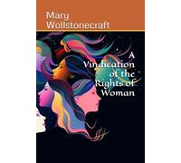 A Vindication of the Rights of Woman