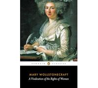 A Vindication of the Rights of Woman (Penguin Classics)