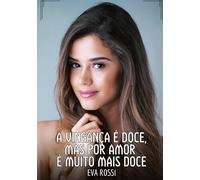 A vingança é doce, mas por amor é muito mais doce: Contos de Sexo Explícito para Adultos: 283