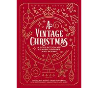 A Vintage Christmas: A Giftable Collection of Classic Christmas Stories and Seasonal Poetry