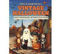 A Vintage Halloween: Bold and Easy Adult Coloring Book: 50 Cozy Retro Halloween Scenes with Cute Witches, Nostalgic Ghosts, and Sweet Autumn Memories