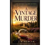 A Vintage Murder: A Provence Vineyard Mystery (The Provence Vineyard Mysteries)