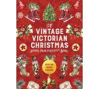 A Vintage Victorian Christmas Sticker, Color & Activity Book: Over 200 Unique Stickers