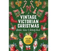 A Vintage Victorian Christmas Sticker, Color & Activity Book: Over 500 Unique Stickers (Sticker Activity Deluxe Editions)