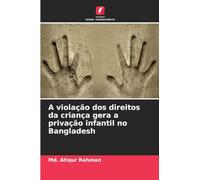 A violação dos direitos da criança gera a privação infantil no Bangladesh