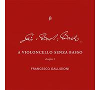 A Violoncello Senza Basso / Francesco Galligioni