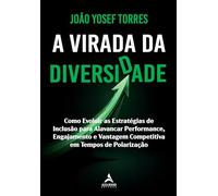 A virada da diversidade: como evoluir as estratégias de inclusão para alavancar performance, engajamento e vantagem competitiva em tempos de polarização