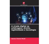 A virada digital na arbitragem: direito, legitimidade e tecnologia