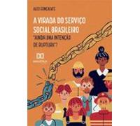 A Virada Do Serviço Social Brasileiro (ebook)