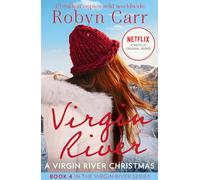 A Virgin River Christmas: The bestselling story behind the hit Netflix show. A cosy, Christmas romance full of healing and hope. Season 6 is out December 2024!: Book 4 (A Virgin River Novel)