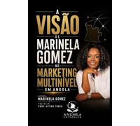 A Visão de Marinela Gomez no Marketing Multinível em Angola (VOZES QUE INSPIRAM)