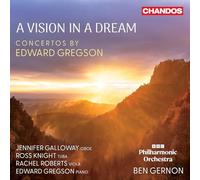 A Vision in a Dream - Concertos by Edward Gregson