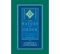 A Vision of a Living World: The Nature of Order, Book 3: An Essay of the Art of Building and the Nature of the Universe: 03
