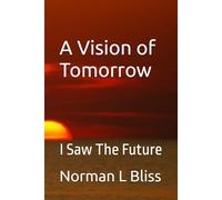 A Vision of Tomorrow: I Saw The Future