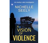 A Vision of Violence: 2 (Audrey Lake Investigations)