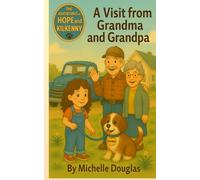 A Visit from Grandma and Grandpa (The Adventures of Hope and Kilkenny)