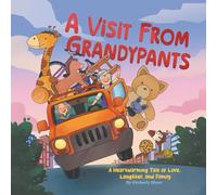 A Visit from Grandypants: A Heartwarming Tale of Love, Laughter, and Family