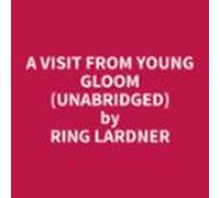 A Visit From Young Gloom (unabridged) (audiolibro)