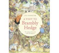 A Visit to Brambly Hedge: An illustrated companion to the world of Brambly Hedge, perfect for collectors and fans of Jill Barklem!