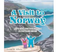 A Visit to Norway (Let's Explore the Nordic Countries)
