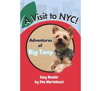 A Visit to NYC!: Adventures of Big Tony (Adventures of Big Tony (Easy Readers))