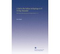 A Visit to the Indian Archipelago in H M Ship Mæander: With Portions of the Private Journal of Sir James Brooke, K. C. B.