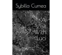 A Visit With Luci (A Collection of Shorts for When You Only Have A Few Minutes)