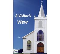 A Visitor's View: Helping Church Visitors Feel Welcome