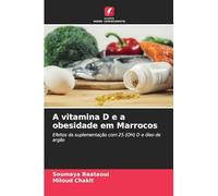 A vitamina D e a obesidade em Marrocos: Efeitos da suplementação com 25 (OH) D e óleo de argão