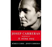 A Viva Voz: Memorias de Josep Carreras (Obras diversas)
