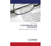 A Vocabulary for Diplomats: Diplomatic metaphors & their meanings