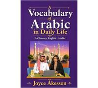 A Vocabulary of Arabic in Daily Life: A Glossary, English - Arabic