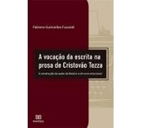 A Vocação Da Escrita Na Prosa De Cristovão Tezza (ebook)