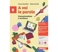 A voi le parole. Per la Scuola media. Comunicazione e scrittura (Vol. B)