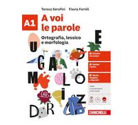 A voi le parole. Quaderno. Per la Scuola media. Ortografia, lessico e morfologia + Sintassi (Vol. A1-A2)