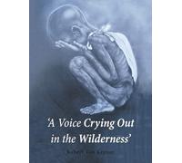 ‘A Voice Crying Out in the Wilderness’