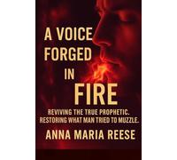 A Voice Forged in Fire: Reviving the True Prophetic. Restoring What Man Tried to Muzzle.