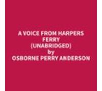 A Voice From Harpers Ferry (unabridged) (audiolibro)