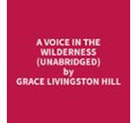 A Voice In The Wilderness (unabridged) (audiolibro)