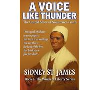 A Voice Like Thunder - The Untold Story of Sojourner Truth: 4 (The Winds of Liberty)