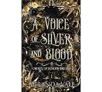 A Voice of Silver and Blood