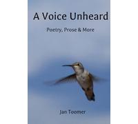 A Voice Unheard: Poetry, Prose & More