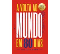 A Volta ao Mundo em Oitenta Dias: Edição Especial Ilustrada de Luxo