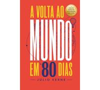 A Volta ao Mundo em Oitenta Dias: Edição Especial Ilustrada de Luxo