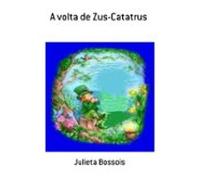 A Volta De Zus-catatrus (ebook)
