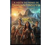 A Volta do Reino de Tahuantinsuyo