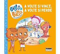 A volte si vince, a volte si perde. Billo e Billa. Ediz. a colori