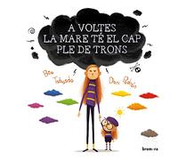 A Voltes La Mare Te El Cap Ple De Trons: 83 (Àlbums il·lustrats)