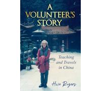 A Volunteer's Story: Teaching and Travels in China