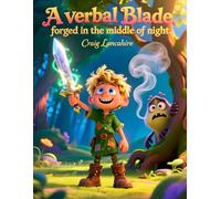 A vorpal blade forged in the middle of night.: An adveture for young readers